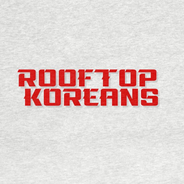 Rooftop Koreans by Rawlifegraphic